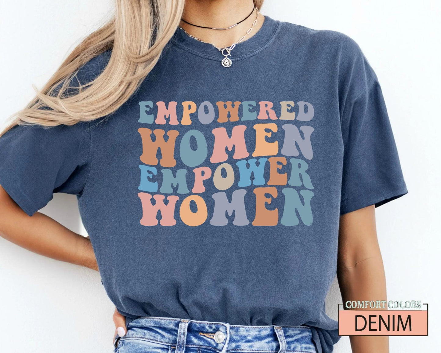 Empowered Women Empower Women Shirt, Feminist Apparel for Her, Women's Day Gift