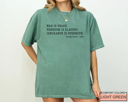 George Orwell 1984 War is Peace Shirt, Political Quote Tee