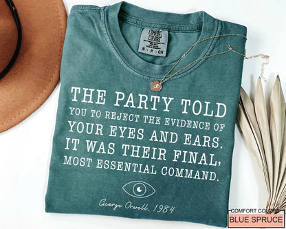 The Party Told You George Orwell Shirt, Political Activist Tee