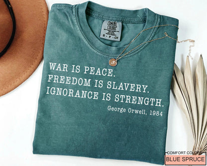 George Orwell 1984 War is Peace Shirt, Political Quote Tee