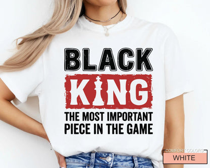 Black King The Important Piece in The Game Shirt,