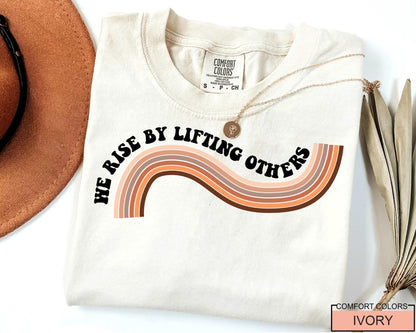Black History Melanin Equality Shirt, We Rise By Lifting Others Tee