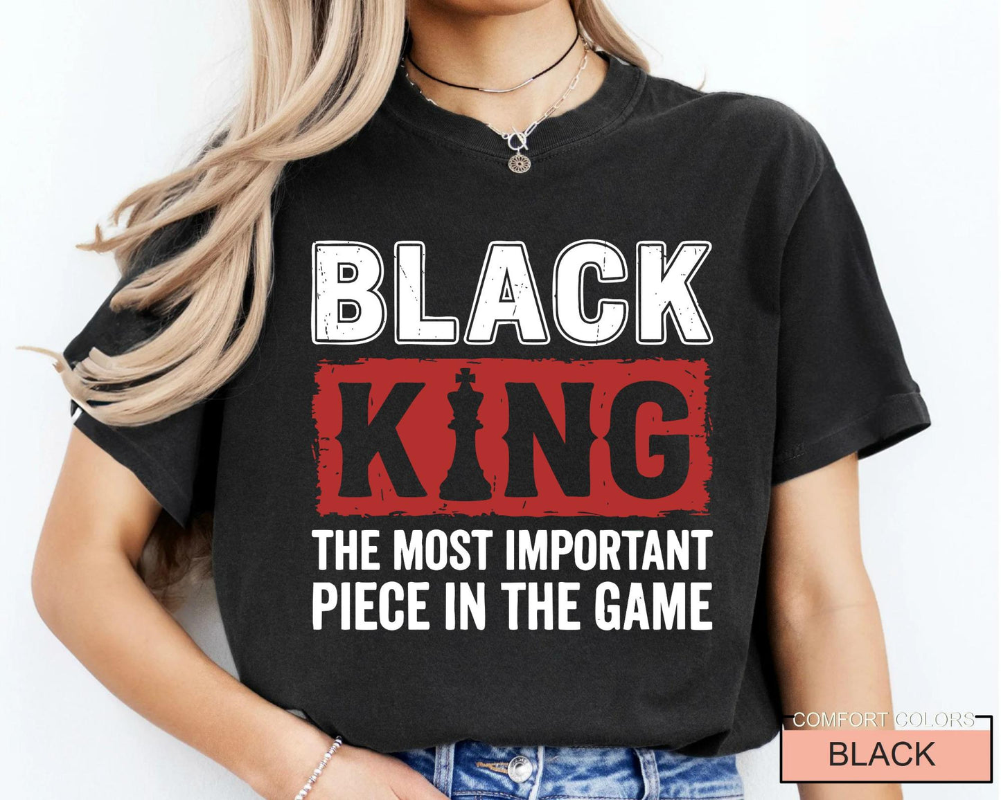 Black King The Important Piece in The Game Shirt,