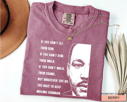 If You Can't Fly Martin Luther King Tshirt , Black History Month Tee