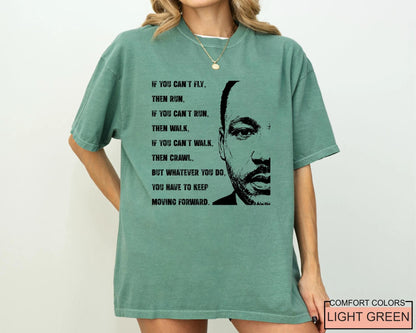 If You Can't Fly Martin Luther King Tshirt , Black History Month Tee