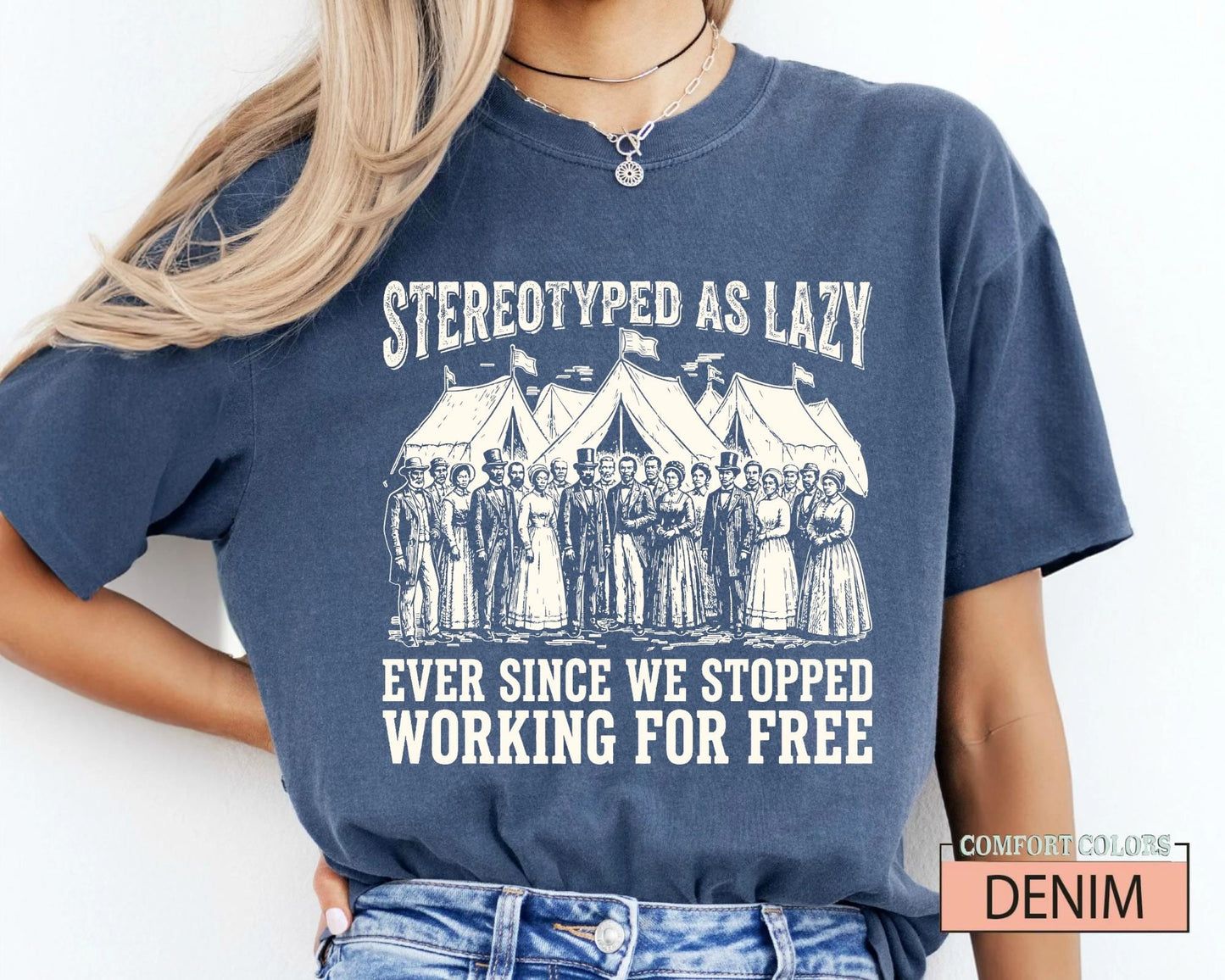 Stereotyped as Lazy Ever Since We Stopped Tshirt