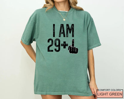 Funny Women 30th Birthday Shirt: I Am 29 Plus Middle Finger