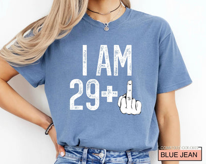 Funny Women 30th Birthday Shirt: I Am 29 Plus Middle Finger