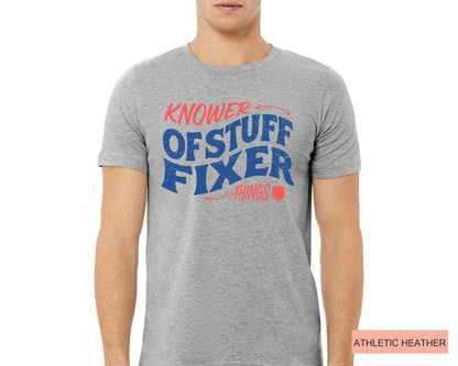 Knower of Stuff Fixer of Things Shirt, Father's Day Tee