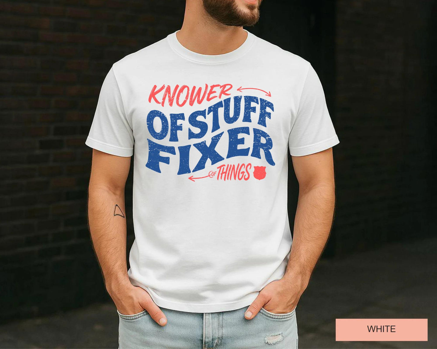Knower of Stuff Fixer of Things Shirt, Father's Day Tee
