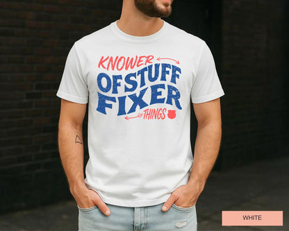 Knower of Stuff Fixer of Things Shirt, Father's Day Tee