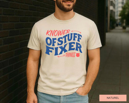 Knower of Stuff Fixer of Things Shirt, Father's Day Tee