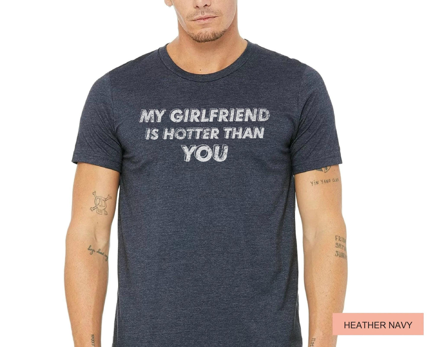 Funny Boyfriend Shirt, My Girlfriend Is Hotter Than You
