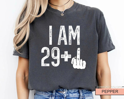 Funny Women 30th Birthday Shirt: I Am 29 Plus Middle Finger