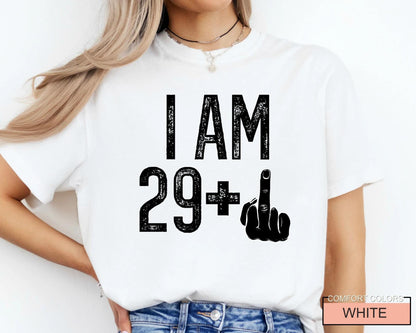 Funny Women 30th Birthday Shirt: I Am 29 Plus Middle Finger