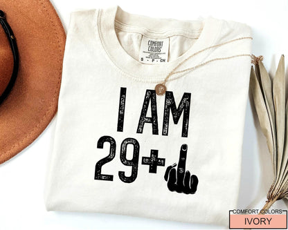 Funny Women 30th Birthday Shirt: I Am 29 Plus Middle Finger