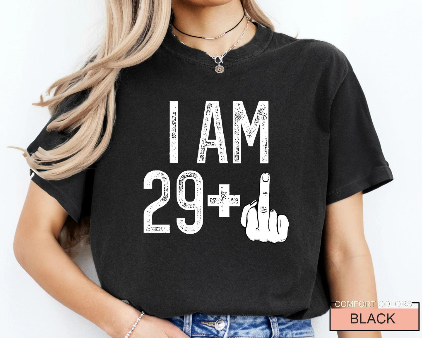 Funny Women 30th Birthday Shirt: I Am 29 Plus Middle Finger