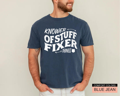 Knower of Stuff Fixer of Things Shirt, Father's Day Tee