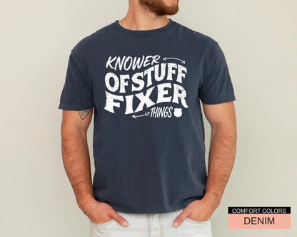 Knower of Stuff Fixer of Things Shirt, Father's Day Tee