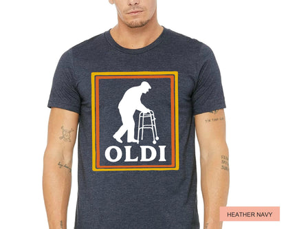 Sarcastic Oldi Grandpa Shirt, Old Age Humor Tee