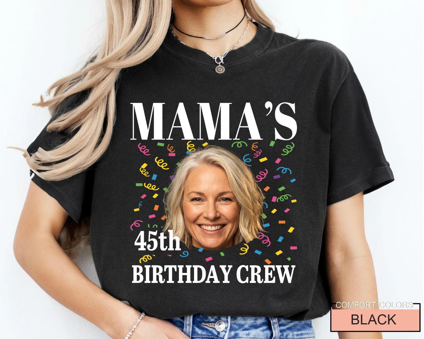 Custom Mom Photo 45th Birthday Crew Shirt, Personalized I Am Mama Party Tee with Portrait, Matching Mother Celebration Outfit