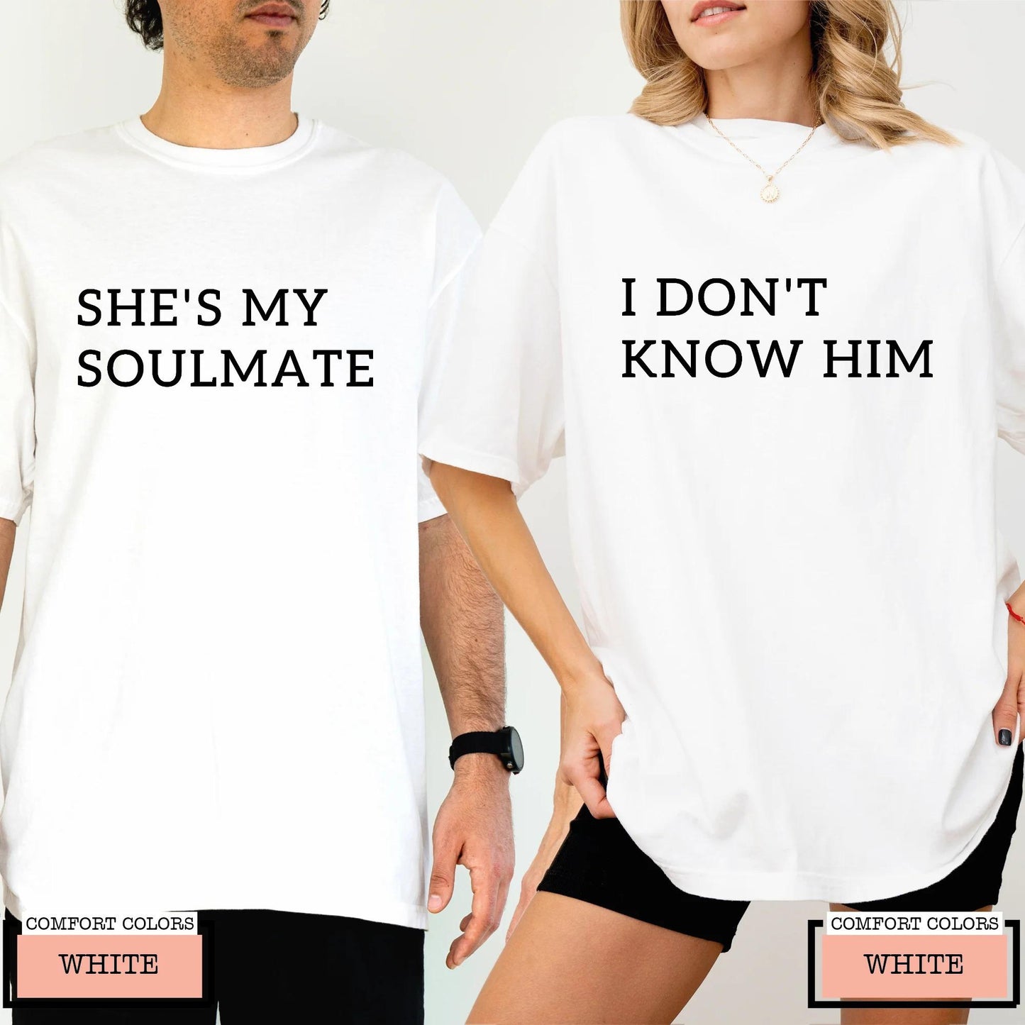 Funny Couple Matching Shirts, She's My Soulmate I Don't Know Him Tee, Sarcastic Relationship Apparel
