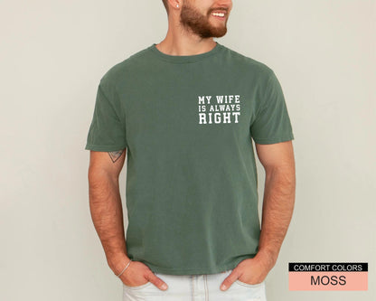 My Wife Is Always Right Shirt, Sarcastic Husband Tee From Funny Fathers Day