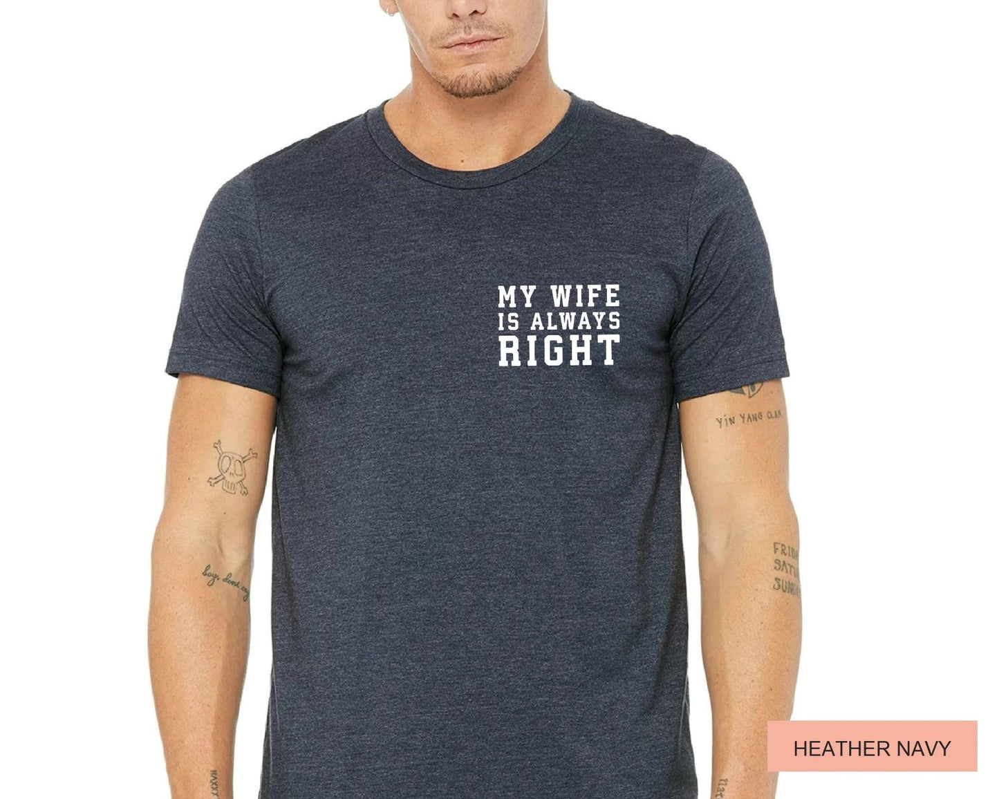 My Wife Is Always Right Shirt – Funny Sarcastic Husband Tee