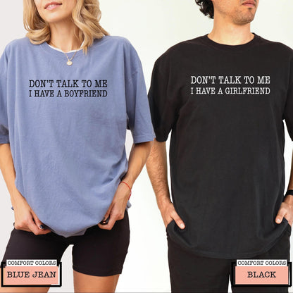 Funny Matching Couple Shirt, Don't Talk To Me I Have A Girlfriend Boyfriend Tee, Sarcastic Relationship Top
