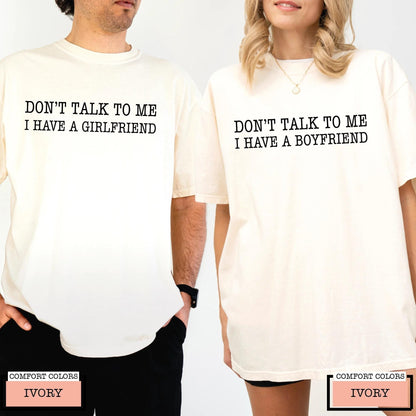 Funny Matching Couple Shirt, Don't Talk To Me I Have A Girlfriend Boyfriend Tee, Sarcastic Relationship Top