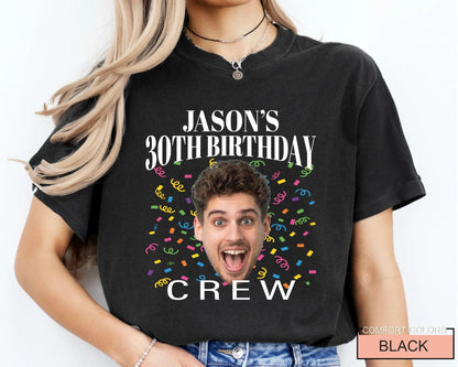 Custom Thirty Birthday Photo Shirt, Personalized 30th Portrait Party Crew Tee