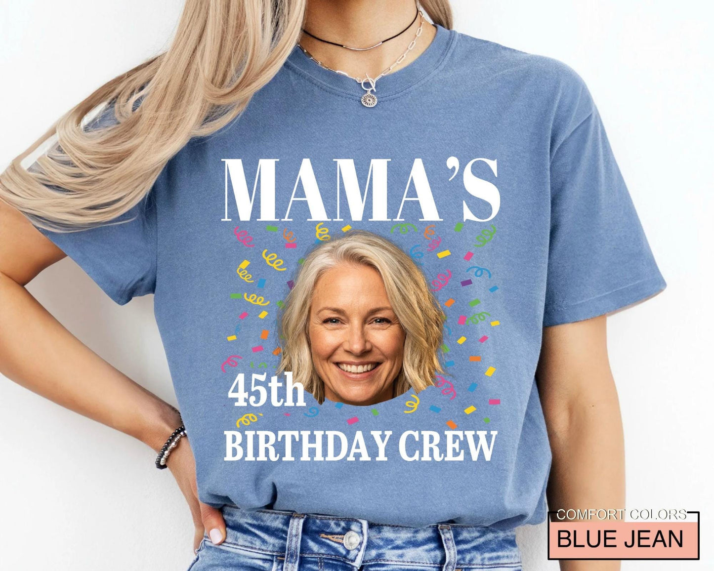 Custom Mom Photo 45th Birthday Crew Shirt, Personalized I Am Mama Party Tee with Portrait, Matching Mother Celebration Outfit