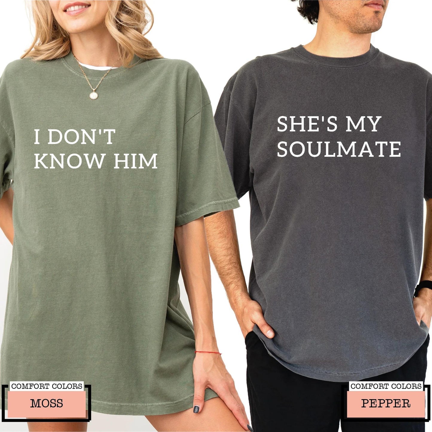Funny Couple Matching Shirts, She's My Soulmate I Don't Know Him Tee, Sarcastic Relationship Apparel