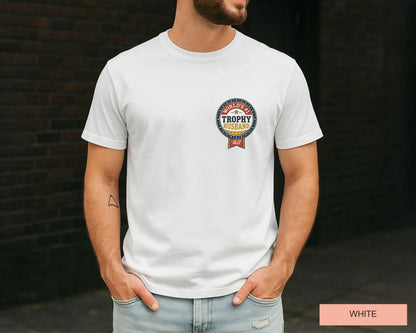 Worlds 1 Trophy Husband Shirt, Anniversary Tee for Him, Sarcastic Groom Top I Am The Prize Apparel