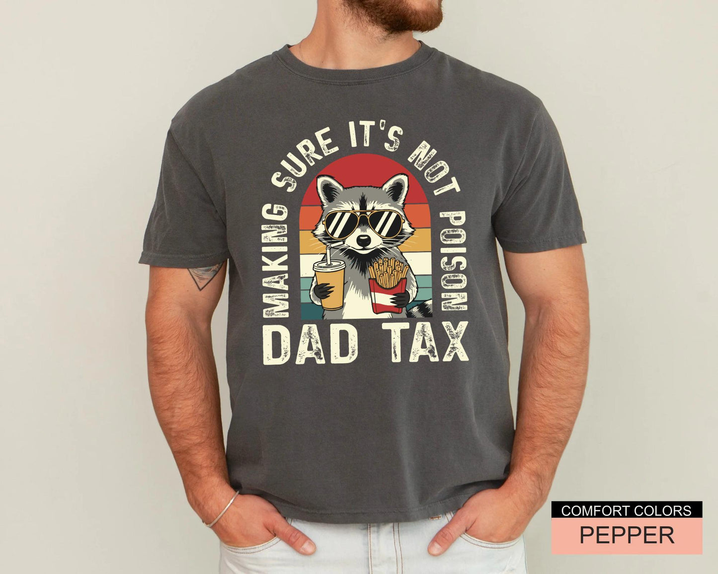 Funny Raccoon Father Shirt, Making Sure It's Not Poison Dad Tax Tee