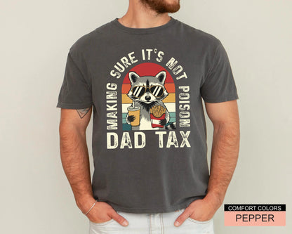 Funny Raccoon Father Shirt, Making Sure It's Not Poison Dad Tax Tee