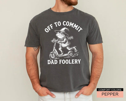 Off To Commit Dad Foolery Shirt, Funny Frog Wizard Father Tee