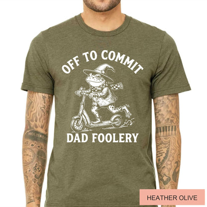 Off To Commit Dad Foolery Shirt, Funny Frog Wizard Father Tee