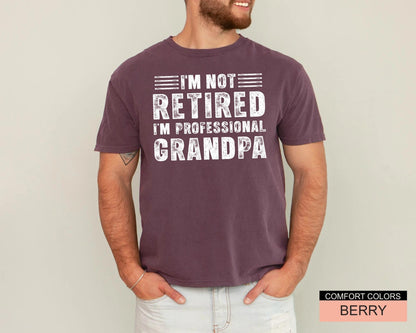 Im Not Retired Im Professional Grandpa Shirt, Funny Retirement Gift Tee for Grandpa