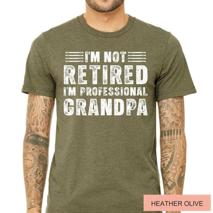 Im Not Retired Im Professional Grandpa Shirt, Funny Retirement Gift Tee for Grandpa