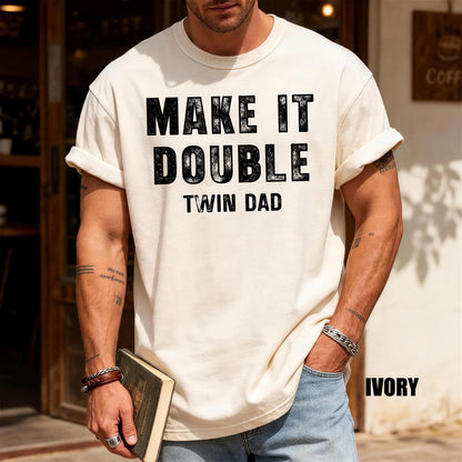 Make It A Double Shirt, Twin Father Shirt