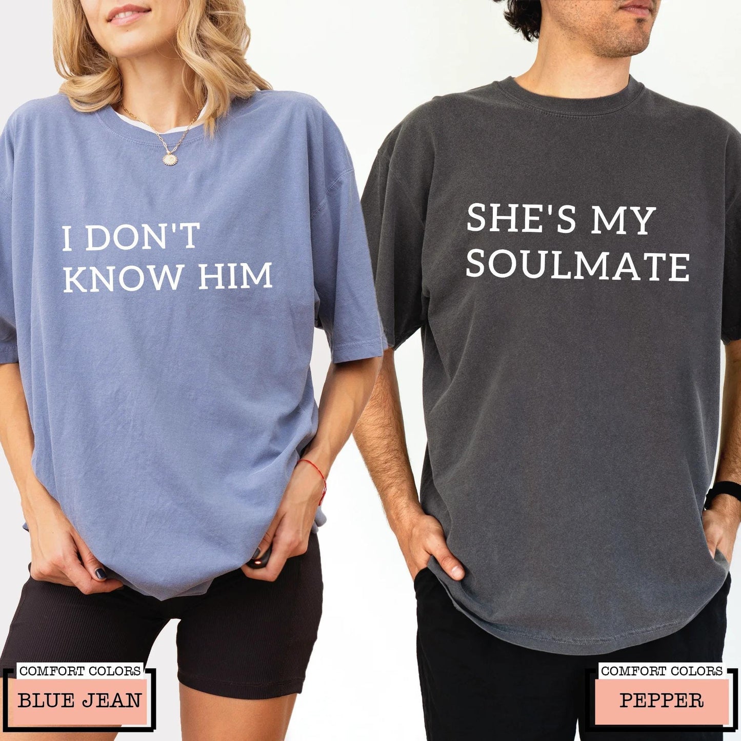 Funny Couple Matching Shirts, She's My Soulmate I Don't Know Him Tee, Sarcastic Relationship Apparel