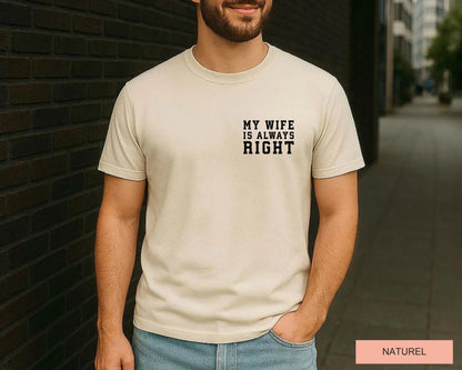 My Wife Is Always Right Shirt, Sarcastic Husband Tee From Funny Fathers Day