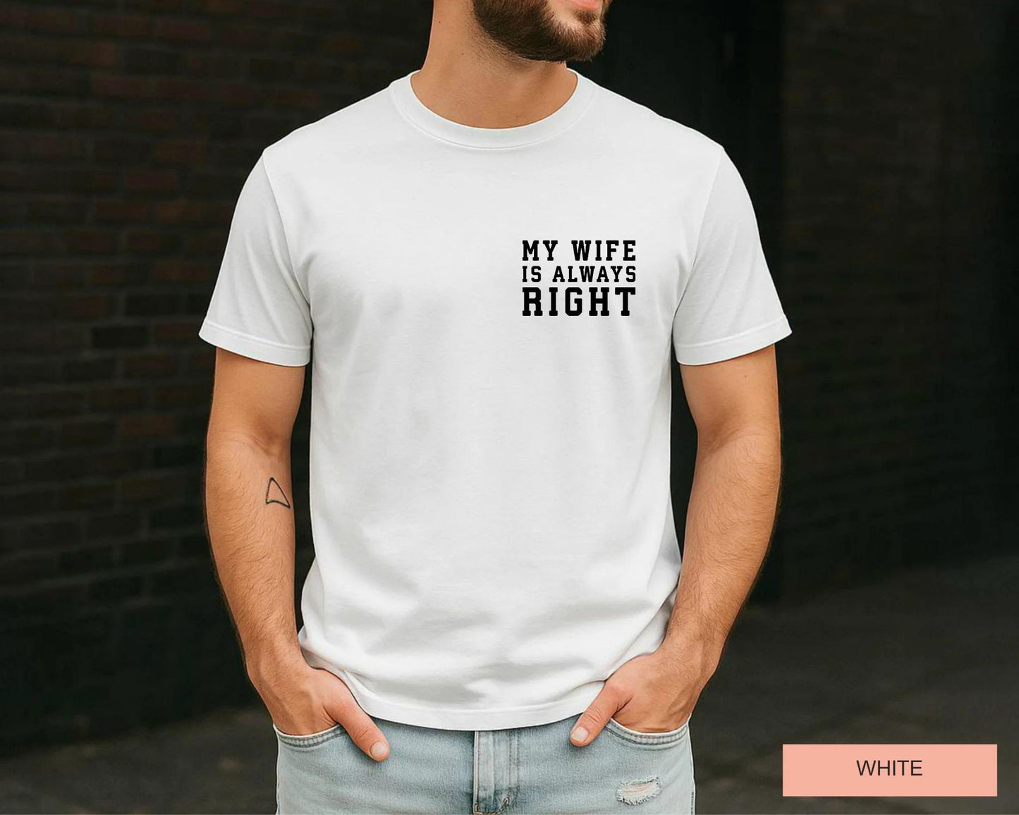My Wife Is Always Right Shirt, Sarcastic Husband Tee From Funny Fathers Day