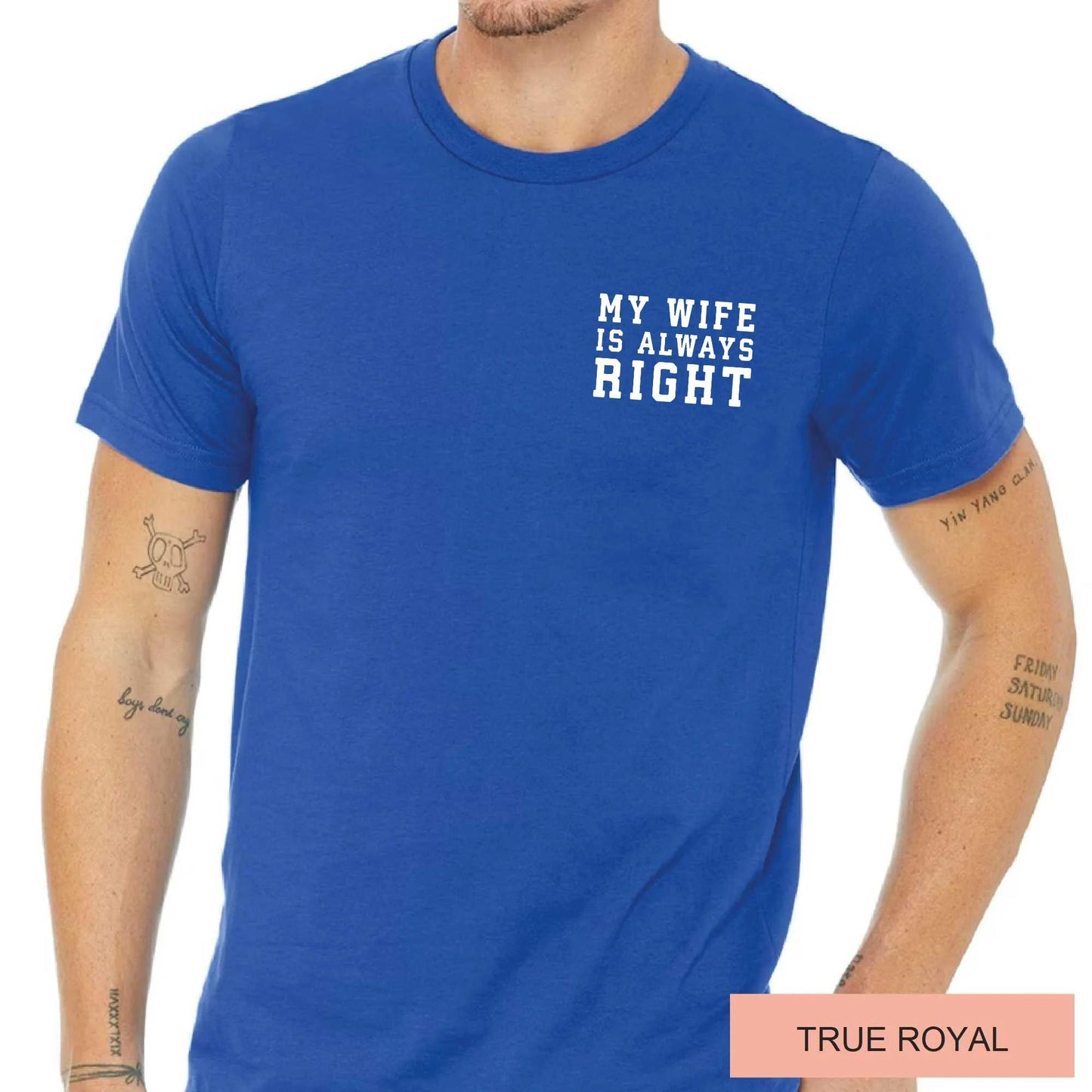My Wife Is Always Right Shirt – Funny Sarcastic Husband Tee
