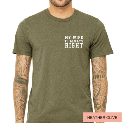 My Wife Is Always Right Shirt – Funny Sarcastic Husband Tee