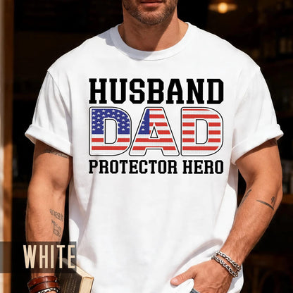 Husband Dad Protector Hero Shirt, American Flag Dad Shirt, Patriotic Father’s Day Gift, USA Pride Military Veteran Dad, Gift for Husband