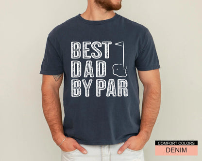 Best Dad By Par Shirt, Golf Lover Dad Shirt, Father's Day Gift for Golf Player Dad, Golfing Father Gift, Father Birthday Gift