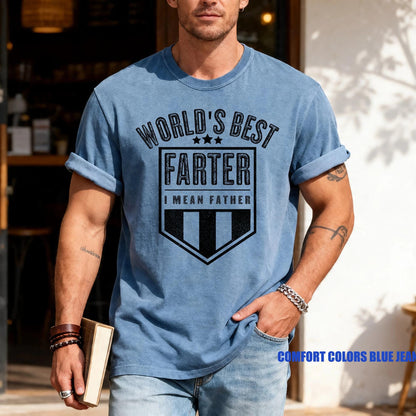 World's Best Farter I Mean Father Shirt, Worlds Best Farter Tshirt, Funny Fathers Day Dad Shirt, Fathers Day Gifts, Dad Comfort Colors Shirt