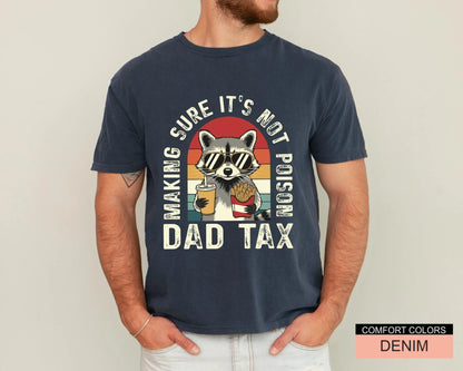Funny Raccoon Father Shirt, Making Sure It's Not Poison Dad Tax Tee